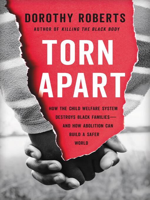 Title details for Torn Apart by Dorothy Roberts - Available